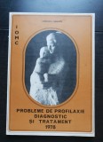 Probleme de profilaxie, diagnostic și tratament - R. Prișcu (f. rară!)