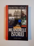 MEANDRELE ISTORIEI de DUMITRU HINCU , 2006