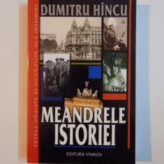 MEANDRELE ISTORIEI de DUMITRU HINCU , 2006
