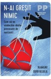 Carte N-ai greșit nimic Paperback brosat - Psihologie relatii - Dezvoltare personala