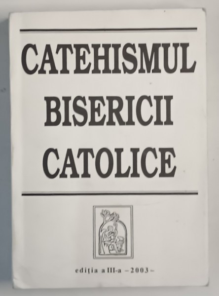 CATEHISMUL BISERICII CATOLICE , 2003