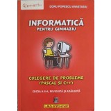 INFORMATICA PENTRU GIMNAZIU, CULEGERE DE PROBLEME (PASCAL SI C++)-DORU POPESCU ANASTASIU-257709