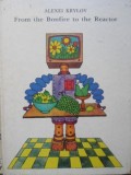 From The Bonfire To The Reactor, Alexei Krylov, Raduga Publishers, 1987, Engleza, Coperta Cartonata, Carte Povesti Ilustrata