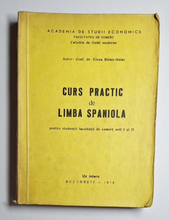 Curs practic de limba spaniolă &ndash; Aut. Conf. dr. Elena Bălan-Osiac, ASE, 1979