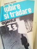 BERKESI ANDRAS - IUBIRE ȘI TRĂDARE. AGENTUL 13