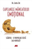 Capcanele mancatului emotional - Laura Ene