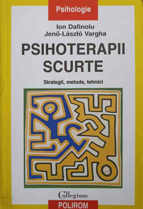 PSIHOTERAPII SCURTE. STRATEGII, METODE, TEHNICI-ION DAFINOIU, JENO-LASZLO VARGHA