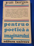 Pentru o poetică a imaginarului - Jean Burgos