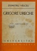 Grigore Ureche, Dumitru Velciu, 1979, Editura Minerva, Universitas, 481 pagini, brosata, critica literara