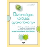 Biztons&aacute;gos k&ouml;tőd&eacute;s gyakorl&oacute;k&ouml;nyv - Annie Chen