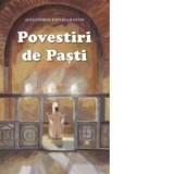 Povestiri de Pasti. Cantecele lui Dumnezeu si alte povestiri - Papadiamandis, Alexandros, Gabriel Mandrila