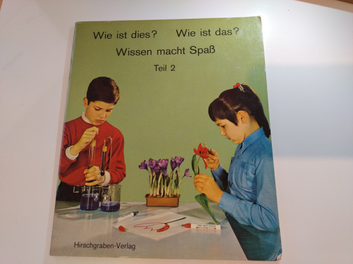 Wie ist dies? Wie ist das? Wissen macht Spab. Teil 2. Hirschgraben-Verlag. 1970