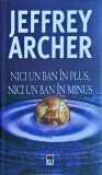 Jeffrey Archer - Nici un ban in plus, nici un ban in minus
