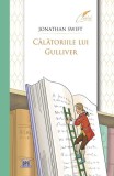 Călătoriile lui Gulliver - Paperback brosat - Jonathan Swift - Didactica Publishing House