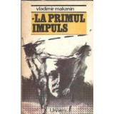 La primul impuls - Vladimir Makanin