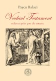 Vechiul Testament relevat prin 300 de sonete - Scoala Ardeleana