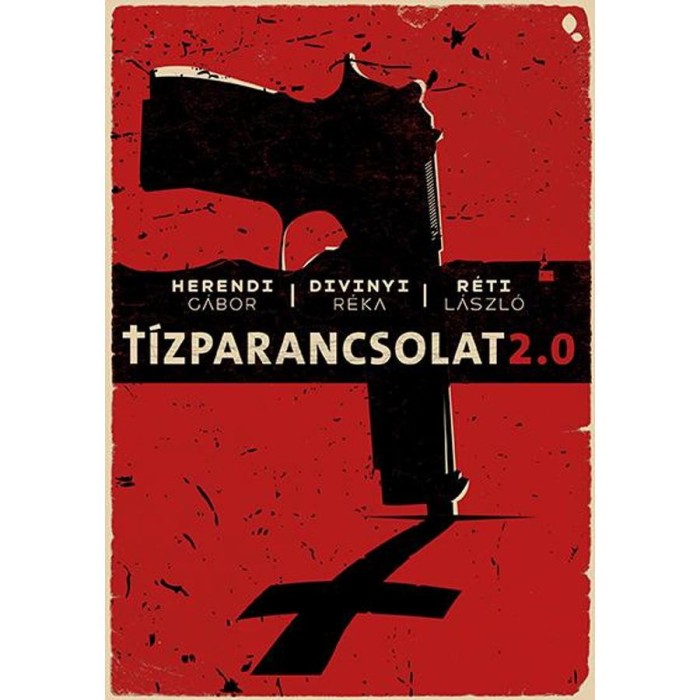 T&iacute;zparancsolat 2.0 - Herendi G&aacute;bor-Divinyi R&eacute;ka-R&eacute;ti L&aacute;szl&oacute;