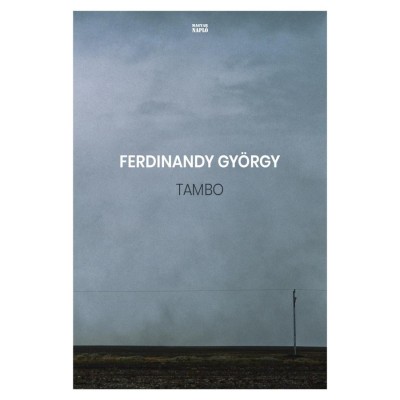 Tambo - R&amp;ouml;vid pr&amp;oacute;z&amp;aacute;k, jegyzetek - Ferdinandy Gy&amp;ouml;rgy foto