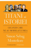 Cumpara ieftin Titani ai istoriei. Giganții care ne-au modelat lumea