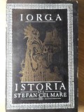 ISTORIA LUI STEFAN CEL MARE-NICOLAE IORGA-340729