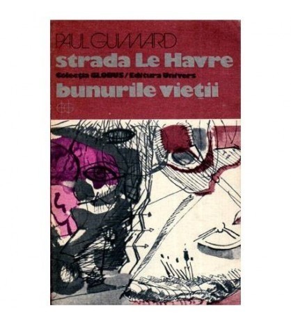 Paul Guimard - Strada Le Havre. Bunurile vietii - 112549
