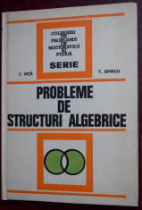 PROBLEME DE STRUCTURI ALGEBRICE - C. NITA si T. SPIRCU foto