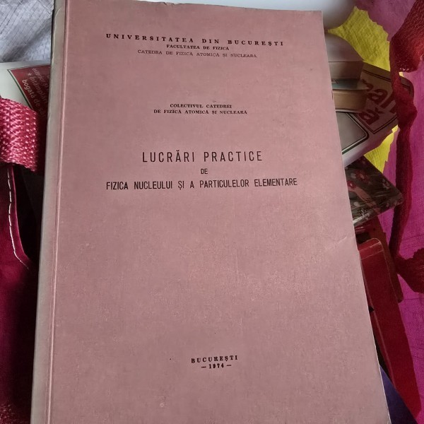 Lucrari practice de de fizica nucleului si a particulelor elementare - colectiv de autori