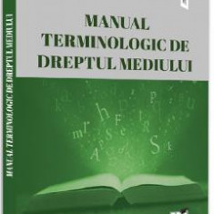 Manual terminologic de dreptul mediului - Lucretia Dogaru, Kajcsa Andrea