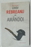 AMANDOI , roman de LIVIU REBREANU , 2018