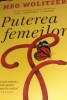 PUTEREA FEMEILOR MEG WOLITZER