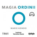 Cumpara ieftin Magia ordinii. Senzaţionala metodă japoneză de a-ţi elibera şi organiza casa - Audiobook - Marie Kondo