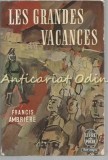 Cumpara ieftin Les Grandes Vacances - Francis Ambriere, Editura Seuil, 1956, Roman in Franceza, 498 Pagini