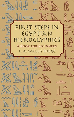 First Steps in Egyptian Hieroglyphics: A Book for Beginners foto
