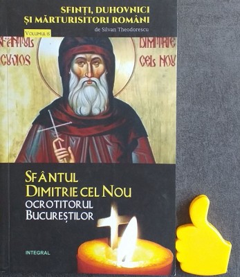 Sfantul Dimitrie cel Nou. Ocrotitorul bucurestenilor Silvan Theodorescu foto