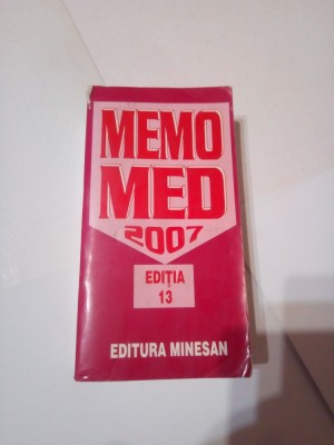 MEMOMED ( 2007 ) - MEMORATOR DE MEDICAMENTE - GHID FARMACOTERAPIC ~ COLECTIV ( editia a 13 - a ) foto
