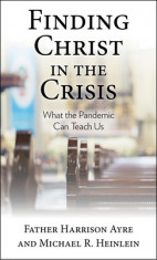 Finding Christ in the Crisis: What the Pandemic Can Teach Us foto