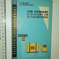 CARTE / BROSURA -LACURI ELECTROIZOLANTE SI UTILIZAREA LOR IN ELECTRONICA