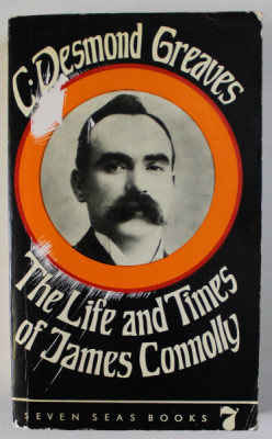 THE LIFE AND TIMES OF JAMES CONNOLY by C. DESMOND GREAVES , 1971 foto