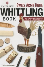 Victorinox Swiss Army Knife Book of Whittling: 43 Easy Projects foto