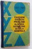 Culegere de exercitii si probleme de algebra si geometrie pentru scoala generala