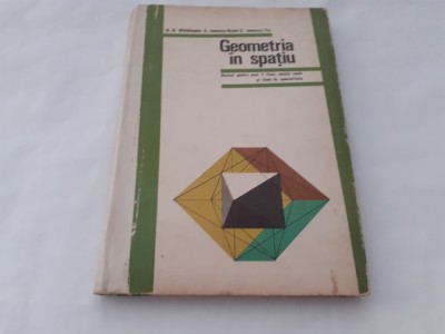 Geometria in spatiu. Manual pentru anul II licee - N. N. Mihaileanu, C. Ionescu foto