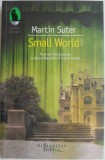 Small World &ndash; Martin Suter