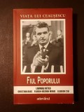 Lavinia Betea; Cristina Diac; Florin-Răzvan Mihai; Ilarion Țiu - Viața lui Ceaușescu. Fiul poporului