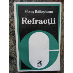 FANUS BAILESTEANU - REFRACTII. PROZATORI ROMANI CONTEMPORANI (1980)