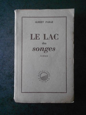 ALBERT PARAZ - LE LAC DES SONGES (1945, limba fraceza) foto