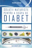 Carte: Solutii Naturiste pentru Diabet de Ramon Hoffer, 270 pagini, 2015, Romana, Brosata, 15x22 cm