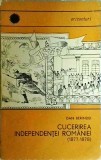 Dan Berindei - Cucerirea independentei Romaniei (1877-1878)