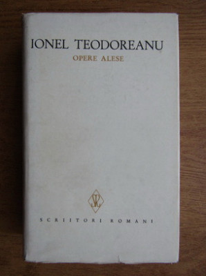 Ionel Teodoreanu - Opere alese volumul 7 (1981, editie cartonata) foto