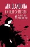 Cumpara ieftin Mai-mult-ca-trecutul. Jurnal. 31 august 1988-12 decembrie 1989/Ana Blandiana, Humanitas