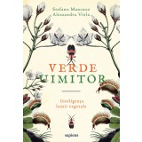 Verde uimitor - Stefano Mancuso, Alessandra...